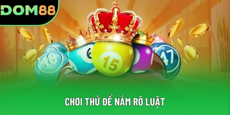 Chơi thử để nắm rõ luật Chơi thử để nắm rõ luật