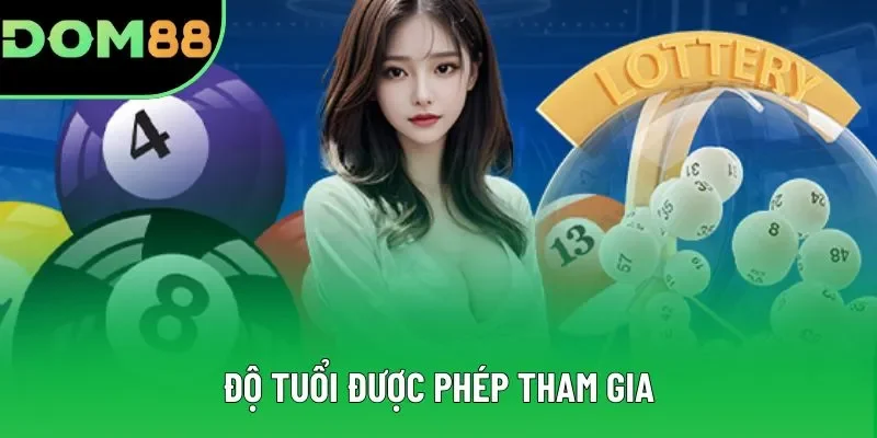 Độ tuổi được phép tham gia Độ tuổi được phép tham gia