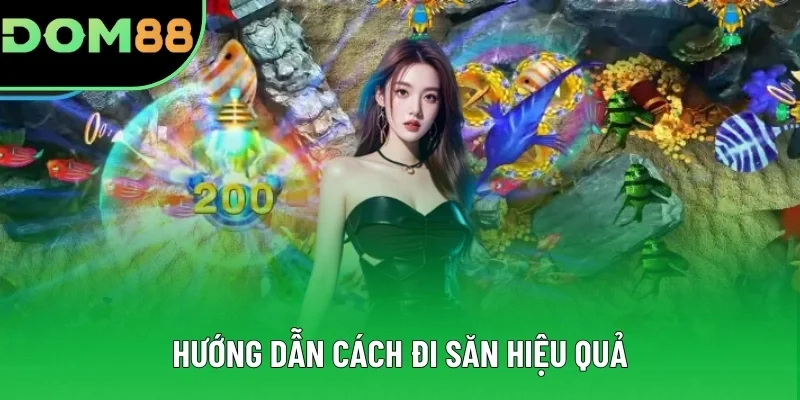Hướng dẫn cách đi săn hiệu quả Hướng dẫn cách đi săn hiệu quả