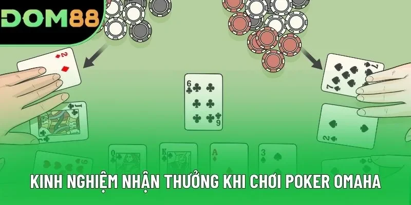 Kinh nghiệm nhận thưởng khi chơi Poker Omaha Kinh nghiệm nhận thưởng khi chơi Poker Omaha