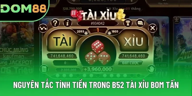 Nguyên tắc tính tiền trong B52 Tài Xỉu bom tấn Nguyên tắc tính tiền trong B52 Tài Xỉu bom tấn