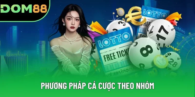 Phương pháp cá cược theo nhóm Phương pháp cá cược theo nhóm