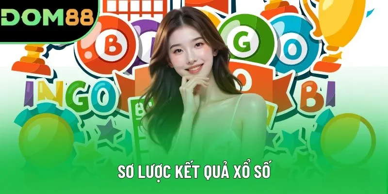 Sơ lược kết quả xổ số Sơ lược kết quả xổ số