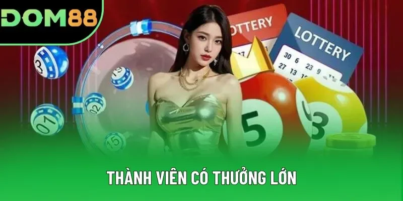 Thành viên có thưởng lớn Thành viên có thưởng lớn